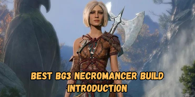 Best Bg3 Necromancer Build Introduction | Gamerglen.com