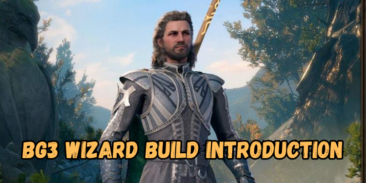 Best Bg3 Wizard Build Introduction | Gamerglen.com