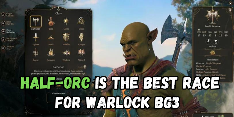 Half-Orc Is The Best Race For Warlock Bg3 | Gamerglen.com