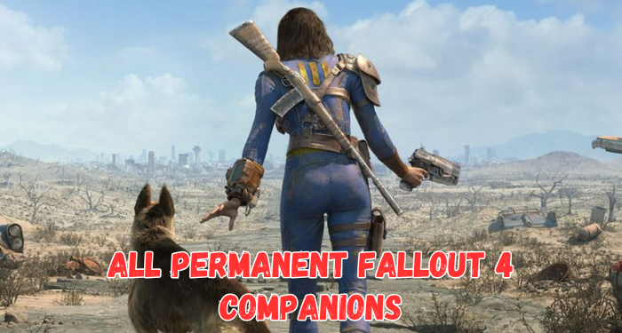 List of Every Permanent Fallout 4 Companions | Gamerglen.com